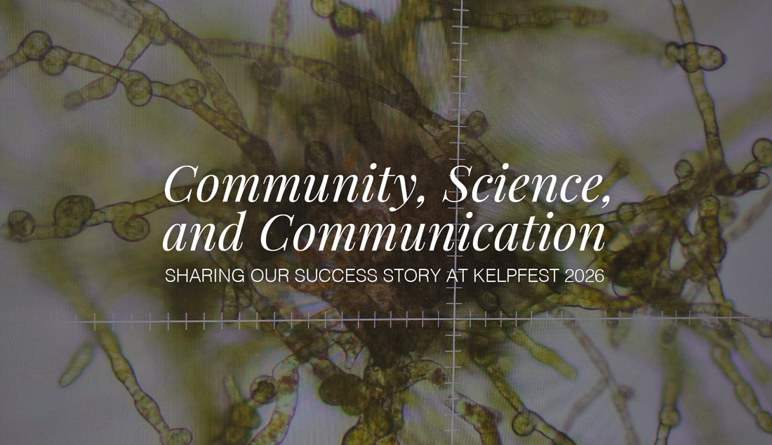 Community, Science, and Communication: Sharing our Success Story at Kelpfest 2026